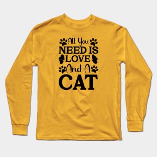 Fun Cat Shirts for Girls Guys All You Need is Love and a Cat Long Sleeve T-Shirt